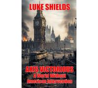 Axis Victorious: A World Without American Intervention