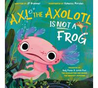 Axl the Axolotl Is Not a Frog