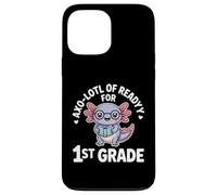 Axo Lotl Of Readyy For 1st Grade Back To School Case for iPhone 13 Pro Max