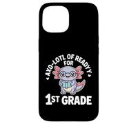 Axo Lotl Of Readyy For 1st Grade Back To School Case for iPhone 15