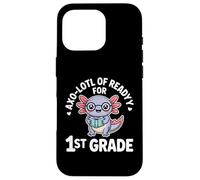 Axo Lotl Of Readyy For 1st Grade Back To School Case for iPhone 16 Pro