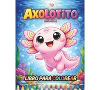 Axolotito: Libro para Colorear Azteca: Diversión, cultura y creatividad para niños y niñas