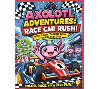 Axolotl Adventures: Race Car Rush!: Bold & Easy Coloring Book for Kids Ages 3-8 | Fast Cars, Race Tracks, Pit Stops & Speedy Fun!| Axolotl| Kids ... 8.5 x 11 (Axolotl Adventures Coloring Books)