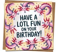 Axolotl Birthday Card - “Have a LOTL Fun” - Cute Funny Pun Greeting Card, 145mm x 145mm Square, with Kraft Envelope, for Him Her Kids Friends Couples Mom Dad