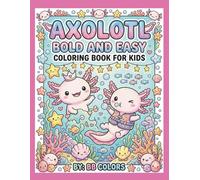 AXOLOTL: BOLD AND EASY COLORING BOOK FOR KIDS