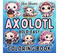 Axolotl: Bold and Easy Coloring Book for Kids and Adults, Simple Stress Relief Cute Axolotls Designs.