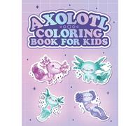 Axolotl Coloring Book For Kids: 33 Cute & Fun Amphibian Salamander Easy Coloring Pages
