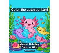 Axolotl Coloring Book for Kids: 40 Fun Aquatic Designs with Big Bold Outlines - Ages 3-8, Easy to Color