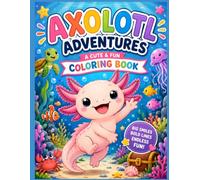 Axolotl Coloring Book for Kids: Cute Kawaii Axolotls Adventure, Easy and Fun Coloring Pages for Children, Toddlers, and Aquatic Animal Lovers (8.5" x 11", 50 Pages)