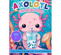 Axolotl Colouring Book: Cute Sea Creature Colouring Book for Kids