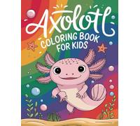 Axolotl Colouring Book For Kids