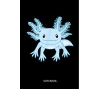 Axolotl Composition Notebook: Cute Blue Axolotl Kawaii Aesthetic Axolotls | College Ruled Axolotl Composition Book (Gift Idea For Student, Boys, Girls….)