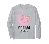 Axolotl Dream a Lotl - Cute Kawaii Salamander Exotic Pet Long Sleeve T-Shirt