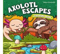 Axolotl Escapes Coloring Book: A Cozy Coloring Adventure for Ages 6-12 | Featuring Animal Friends & Bonus Soundtrack