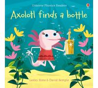 Axolotl finds a bottle
