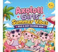 Axolotl Girls’ Summer Vibes: Bold & Easy Coloring Book
