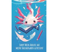 Axolotl Hausaufgaben: Hausaufgabenheft 2026/2027 | Süßer Schülerkalender mit Amphibie von August 2026 bis Juli 2027 | Wochenplaner, Terminkalender, ... das neue Schuljahr | ca. DIN A 5, 147 Seiten