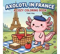 Axolotl in France: A cozy coloring book