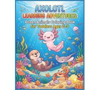 Axolotl Learning Adventures: Ocean Animals Coloring Book for Toddlers Ages 3-5: Large Print Cute Sea Life Activities
