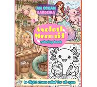 Axolotl Mermaid coloring book: In-flight stress relief for all ages