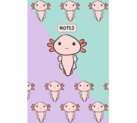 Axolotl Notebook: Super Cute A5 Axolotl Notes/Notepad/Diary/Journal, Ruled/Lined/paper/Basic/Composition/100 pages/paperback, animal lover ... who love axolotls. Premium Design