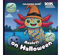 Axolotl on Halloween - Coloring Book 2025 - Simple Mandala Style: 50 Pages of Amphibian Friends Ready to Trick-or-Treat