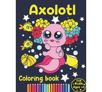 Axolotl Salamander Coloring Book for Kids +4: More than 50 cute simple Salamander coloring pages for girls and boys