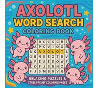 Axolotl Word Search Coloring Book: Relaxing Puzzles & Stress-Relief Word Search Puzzles with Coloring Pages | 8.5x8.5 Inches, 60 Pages | Fun Activity ... Kids, Teens, and Adults (AlenHarGG Puzzlez)