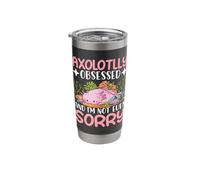 Axolotlly Obsessed and I'm Not Even Sorry Stainless Steel Insulated Tumbler