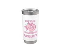 Axolotls are Awesome I am Awesome Therefore I am an Axolotl Stainless Steel Insulated Tumbler