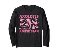 Axolotls are The Ultimate Amphibian Cute Axolotls Long Sleeve T-Shirt