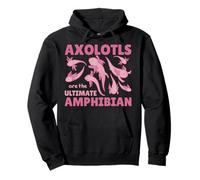 Axolotls Are The Ultimate Amphibian Cute Axolotls Pullover Hoodie