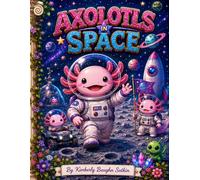 Axolotls in Space: Coloring Book (Adult Coloring Books)