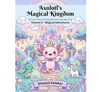 Axolotl's Magical Kingdom: Volume 2 - Magical Adventures