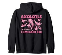 Axolotls The Ultimate Comeback Kid Cute Axolotl Zip Hoodie