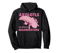 Axolotls The Ultimate Regenerators Cute Axolotl Pullover Hoodie