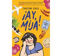 ¡Ay, Mija! (A Graphic Novel): My Bilingual Summer in Mexico (¡Ay, Mija!)