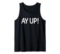 Ay Up Funny Yorkshire Greeting Slang Humour Gift Tank Top