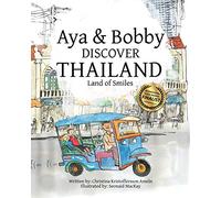 Aya & Bobby Discover Thailand: -Land of Smiles-: Volume 1