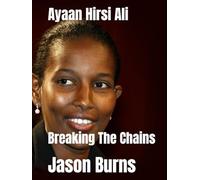 Ayaan Hirsi Ali: Breaking The Chains