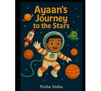 Ayaan’s Journey to the Stars