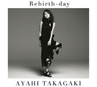 Ayahi Takagaki - Rebirth-Day [Japan CD] SMCL-395