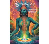 Ayahuasca: A Journey to Soul Awakening and Divine Truth