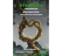Ayahuasca: Amazonian Explorations towards the Great Reawakening