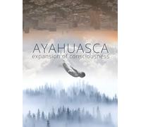Ayahuasca: Expansion of Consciousness
