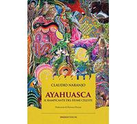 Ayahuasca. Il rampicante del fiume celeste