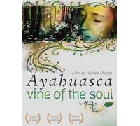 Ayahuasca: Vine of the Soul