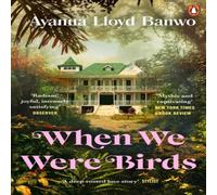 Ayanna Lloyd Banwo When We Were Birds Paperback Book Ayanna Lloyd Banwo Multicolor
