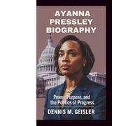 AYANNA PRESSLEY BIOGRAPHY: POWER, PURPOSE, AND THE POLITICS OF PROGRESS