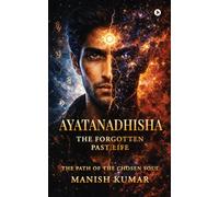 Ayatanadhisha: The Forgotten Past Life
